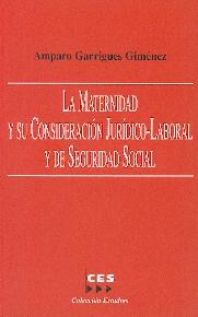 La Maternidad y su Consideracion Juridico-Laboral y de Seguridad Social