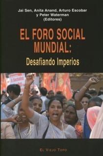 El Foro Social Mundial: Desafiando Imperios.