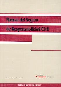 Manual del Seguro de Responsabilidad Civil Manual del Seguro de Responsabilidad Civil