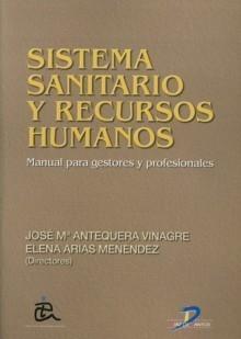Sistema Sanitario y Recursos Humanos "Manual para Gestores y Profesionales"