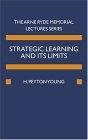 Strategic Learning And Its Limits.