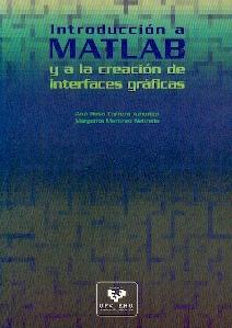 Introduccion a Matlab y la Creacion de Interfaces Graficas.