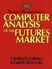 Technical Traders Guide to Computer Analysis of the Futures Markets