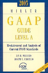 2005 Miller Gaap Guide Level A: Restatement And Analysis Of Current Fasb Standards.