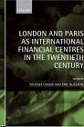 London And Paris As International Financial Centres In The Twentieth Century