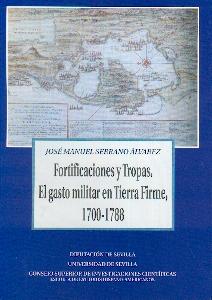 Fortificaciones y Tropas. el Gasto Militar en Tierra Firme 1700-1788