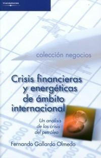 Crisis Financieras y Energeticas de Ambito Internacional "Un Análisis de la Crisis del Petróleo". Un Análisis de la Crisis del Petróleo