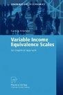 Variable Income Equivalence Scales: An Empirical Approach