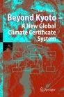 Beyond Kyoto: Continuing Kyoto Commitsments Or a Global A'Cap And Tradea' Scheme For a Sustainable "Climate Policy?"