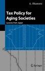 Tax Policy For Aging Societies: Lessons From Japan
