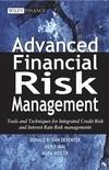 Advanced Financial Risk Management: Tools & Techniques For Integrated Credit Risk And Interest Rate Risk