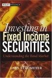 Investing In Fixed Income Securities: Understanding The Bond Market