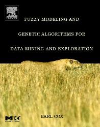 Fuzzy Modeling And Genetic Algorithms For Data Mining And Exploration.