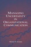Managing Uncertainty In Organizational Communication