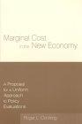 Marginal Cost In The New Economy: a Proposal For a Uniform Approach To Policy Evaluations