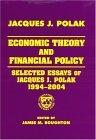 Economic Theory And Financial Policy: Selected Essays Of Jacques J. Polak,1994-2004