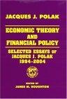 Economic Theory And Financial Policy: Selected Essays Of Jacques J. Polak,1994-2004