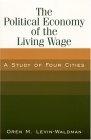 The Political Economy Of The Living Wage: a Study Of Four Cities