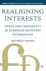 Realigning Interests: Crisis And Credibility In European Monetary Integration