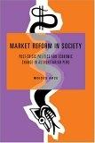 Market Reform In Society: Post-Crisis Politics And Economic Change In Authoritarian Peru