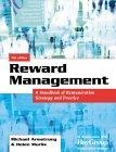 Reward Management: a Handbook Of Remuneration Strategy And Practice
