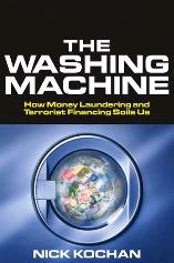 The Washing Machine: How Money Laundering And Terrorist Financing Soils Us