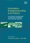 Innovation, Entrepreneurship And Culture: The Interaction Between Technology, Progress And Economic Grow
