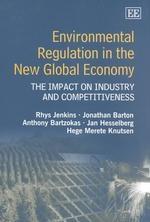 Environmental Regulation In The New Global Economy: The Impact On Industry And Competitivenessenvironmen