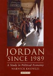 Jordan Since 1989: a Study In Political Economy