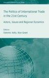 The Politics Of International Trade In The 21st Century: Actors, Issues And Regional Dynamics.