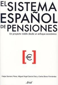 El Sistema Español de Pensiones. "Un Proyecto Viable desde un Enfoque Económico"