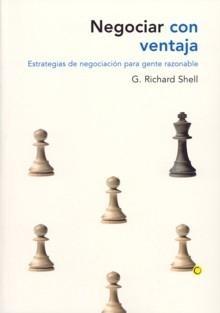 Negociar con Ventaja "Estrategias de Negociación para Gente Razonable". Estrategias de Negociación para Gente Razonable