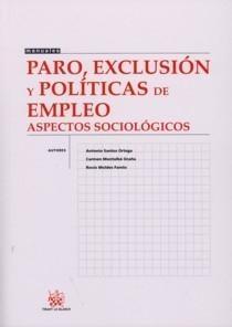 Paro, Exclusión y Políticas de Empleo. Aspectos Sociológicos