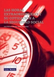 Las Horas Extraordinarias y su Cotización a la Seguridad Social.