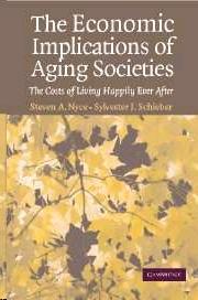 The Economic Implications Of Aging Societies "The Costs Of Living Happily Ever After". The Costs Of Living Happily Ever After