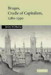 Bruges, Cradle Of Capitalism, 1280 1390
