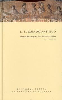 Historia del Cristianismo Vol.I "El Mundo Antiguo". El Mundo Antiguo