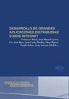 Desarrollo de Grandes Aplicaciones Distribuidas sobre Internet.