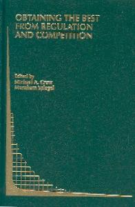 Obtaining The Best From Regulation And Competition