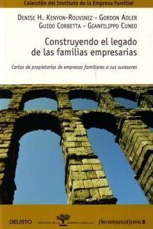 Construyendo el Legado de las Familias Empresarias "Cartas de Propietarios de Empresas Familiares a sus Sucesores"