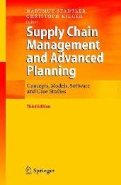 Supply Chain Management And Advanced Planning: Concepts,Models,Software And Case Studies.