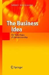 The Business Idea: The Early Stages Of Entrepreneurship.