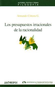 Los Presupuestos Irracionales de la Racionalidad.