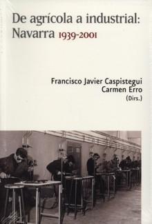 De Agrícola a Industrial : Navarra 1939-2001