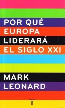 Por que Europa Liderará el Siglo Xxi