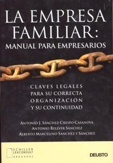 La Empresa Familiar: Manual para Empresarios. "Claves Legales para su Correcta Organización y Su...". Claves Legales para su Correcta Organización y Su...