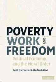Poverty, Work, And Freedom. Political Economy And The Moral Order.
