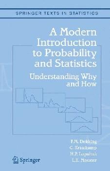A Modern Introduction To Probability And Statistics: Understanding Why And How