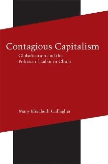 Contagious Capitalism. Globalization And The Politics Of Labor In China.