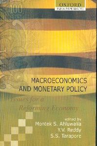 Macroeconomics And Monetary Policy: Issues For Reforming Economy.